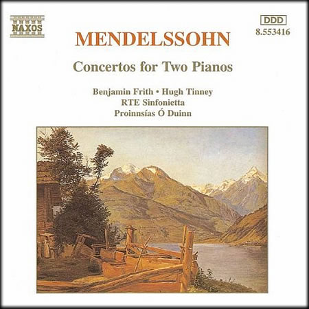 Mendelssohn Concertos for 2 pianos (Naxos) - Hugh Tinney, Benjamin Frith, RTÉ Sinfonietta conductor Proinnsias O'Duinn